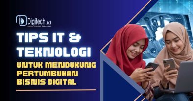 Tips IT & Teknologi untuk Mendukung Pertumbuhan Bisnis Digital